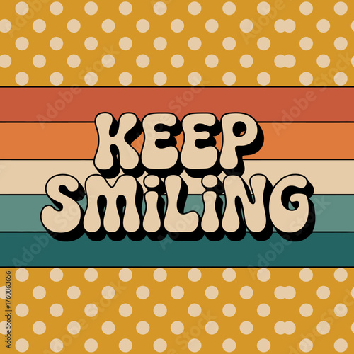 Retro keep smiling text design with groovy typography and warm vintage color palette for positive vibes vector