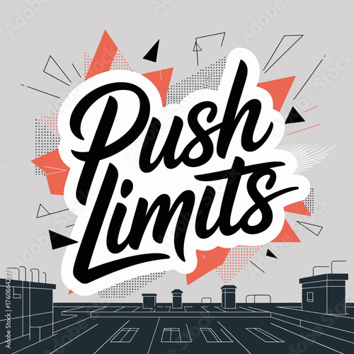 Inspirational typography poster "push limits" with urban rooftop scenery and geometric graphic elements for motivation and goal achievement vector
