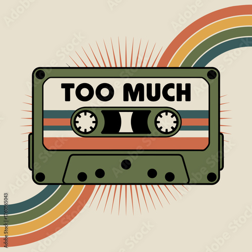 Retro cassette tape with "too much" label and rainbow arch design evoking nostalgic music and vintage vibes vector