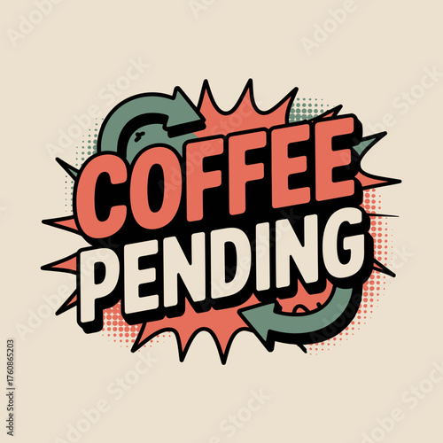 Dynamic comic style 'coffee pending' text design with retro arrows and halftone dots for beverage enthusiasts and cafes vector