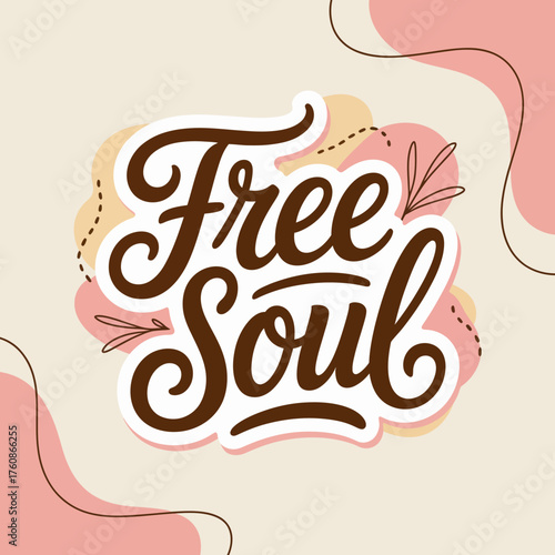 Whimsical free soul hand lettering typography sticker design with organic shapes and bohemian elements capturing a free spirited vibe vector