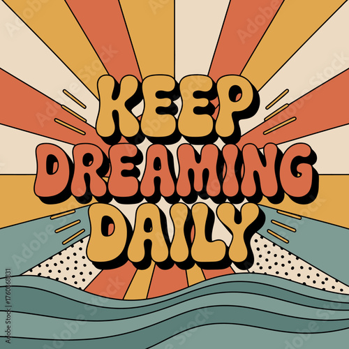 Retro 70s style keep dreaming daily message with sunburst and ocean waves design for positivity and motivation vector