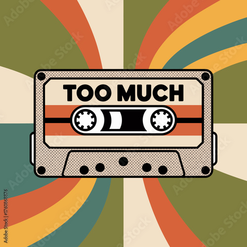 Retro cassette tape with 'too much' label on a psychedelic sunburst background evokes nostalgic 1970s and 1980s music vibes vector