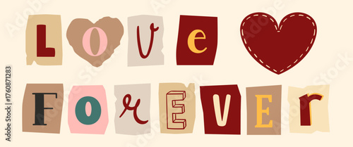 Love forever lettering with cut our ransom note font. Torn and ripped pieces of paper with magazine letters. Valentine's day banner. Scrapbooking vector design