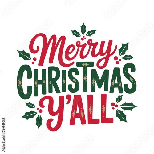 Merry christmas y'all festive holiday greeting typography with holly accents