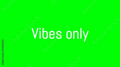 Vibes only text green screen animated video