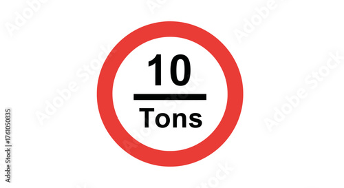 Red Circular Sign Indicating a 10 Ton Weight Limit.