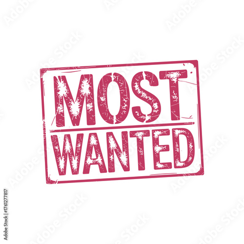 Distressed red stamp imprint clearly reads most wanted in bold capital letters