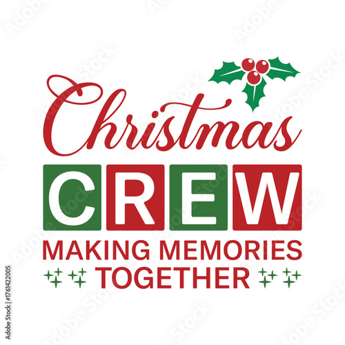 Christmas crew making memories together with holly vector