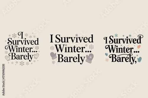 I Survived Winter Barely Text Designs typography