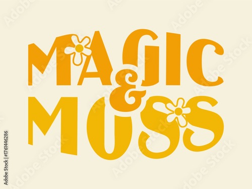 Stylized orange text reads Magic & Moss with small floral embellishments.