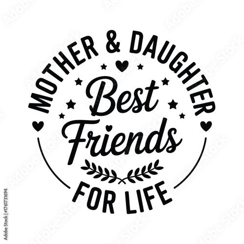 Mother and daughter best friends for life sentiment