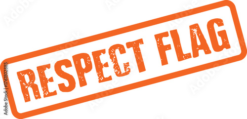 RESPECT FLAG official distressed orange rubber stamp promoting patriotism and national deference