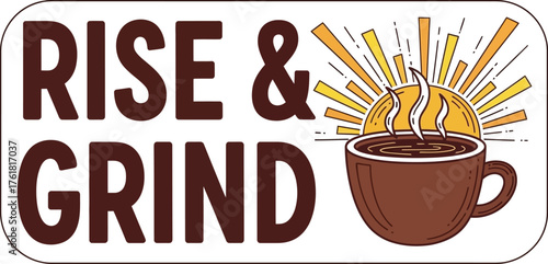 Rise & Grind' Hand-Drawn Circular Quote Vector Design with Coffee Cup for Motivation, Morning, and Productivity