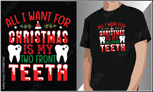 All I Want For Christmas Is My Two Front Teeth Gingerbread T-Shirt Design, Christmas Typography T-Shirt Design, Funny Teeth Vector Artwork, Xmas Vector.
