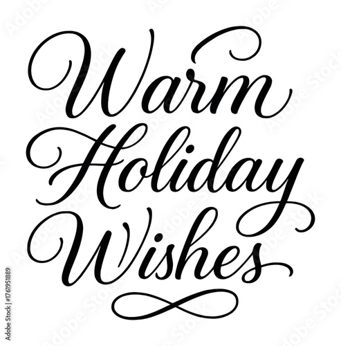 Elegant script warm holiday wishes calligraphy design