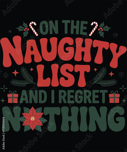 No Naughty List And I Regret Nothing A Christmas T-shirt Design