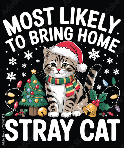 Most Likely To Bring Home Stray Cat A Christmas T-shirt Design