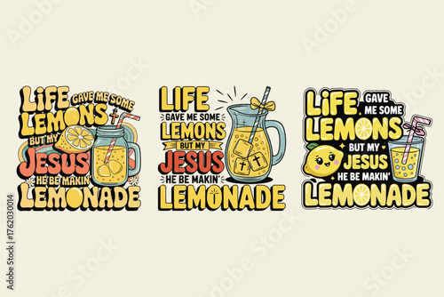 Jesus makes life's lemons into sweet lemonade inspirational quotes art
