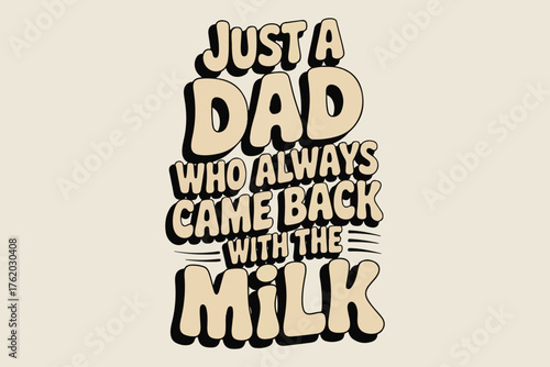 Quadro em tela Just a dad who always came back with the milk funny retro typography quote desig