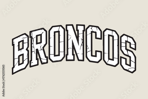 Vintage distressed broncos text graphic for sports teams and apparel design