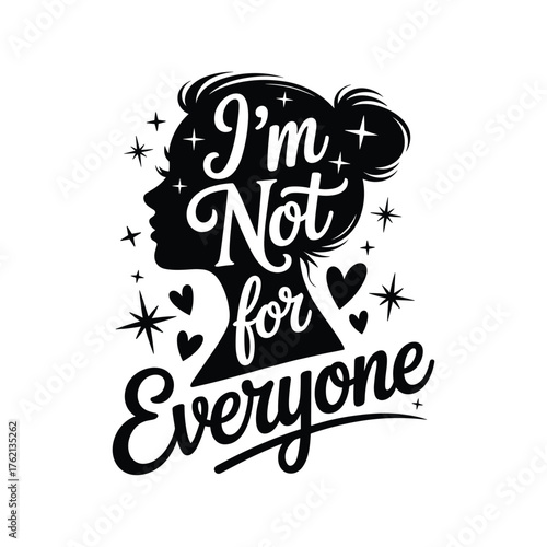 Empowering silhouette of woman embracing individuality with text i'm not for everyone
