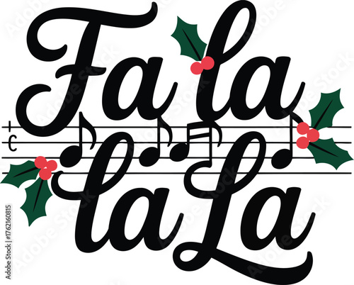 Festive fa la la la calligraphy with musical notes and holly