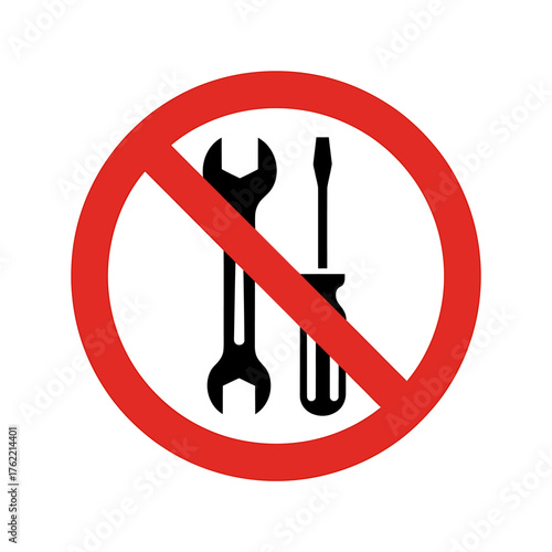 Simple safety warning sign prohibiting tools and maintenance work with red circle and slash