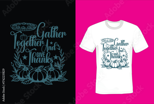 Print t-shirt  Thanksgiving & Gratitude Theme