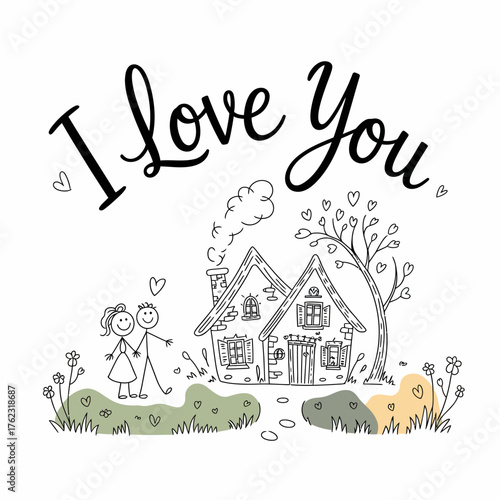 I Love You Home: a sweet scene illustrated to convey a heartwarming message of love, featuring a charming house, a pair of stick figures, hearts, and gentle nature.
