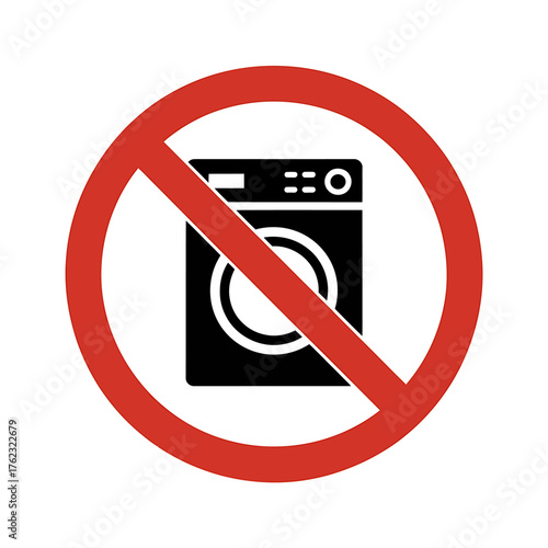 Simple warning sign no washing machine symbol graphic icon for prohibition and restriction