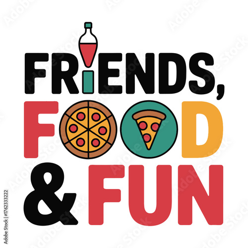 Friends Food and Fun text with pizza and drink icons slice of pizza