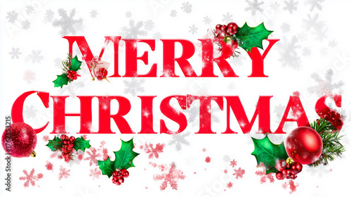 A festive “Merry Christmas” text design decorated with holly leaves, red ornaments, and sparkling snowflakes.