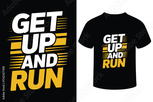 Get up and run motivational t shirt design