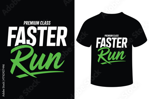 Inspirational faster run t shirt design for runners