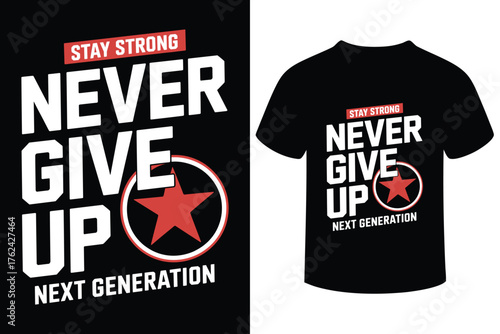 Inspirational t shirt design featuring never give up message
