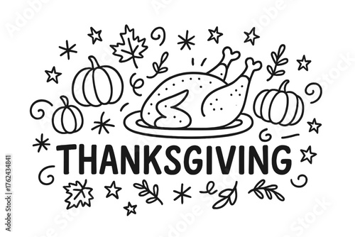 Thanksgiving Doodle Art. Doodle thanksgiving dinner with turkey, pumpkins, and stars, center word “Thanksgiving” in black and