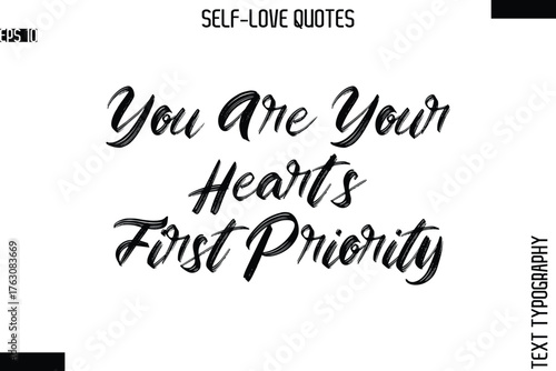 You Are Your Heart’s First Priority  -Modern Minimal Self-Love Phrase Bold Brush Typography Vector Quote