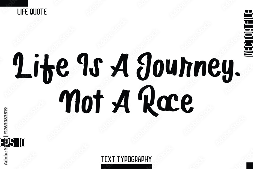 Fototapeta premium Life Is A Journey, Not A Race -Inspirational Life Quotes Typography Text Vector Design