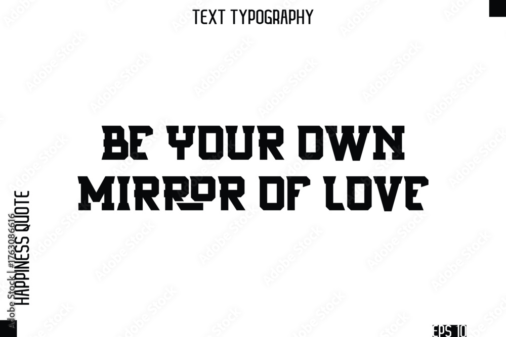 Fototapeta premium Be Your Own Mirror Of Love -Self-Love Modern Bold Typography Text Quote Vector Design