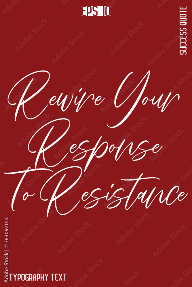 Naklejka premium Rewire Your Response To Resistance -Success Motivational Creative Cursive Typography Lettering Vector