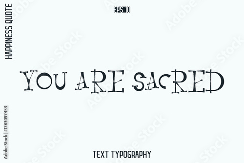 You Are Sacred   -Self-Love Retro Style Typography Lettering Quote Vector for Modern Inspirational Lifestyle