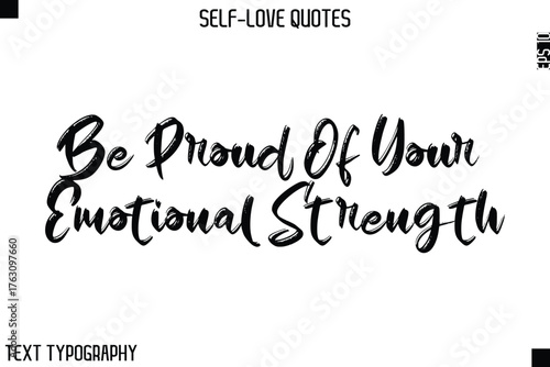 Be Proud Of Your Emotional Strength   -Motivational Self-Love Brush Hand Drawn Typography Lettering Vector