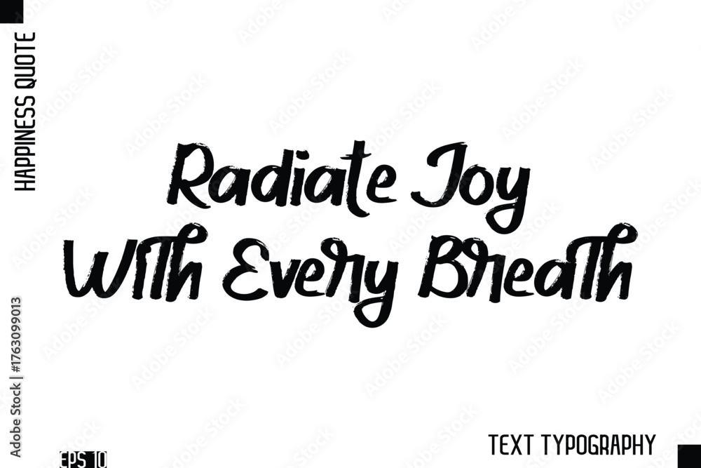 Fototapeta premium Radiate Joy With Every Breath -Happiness Inspiring Quote Brush Hand Lettering Text Design