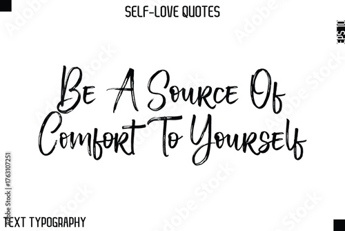 Be A Source Of Comfort To Yourself   -Motivational Self-Love Brush Hand Drawn Typography Lettering Vector