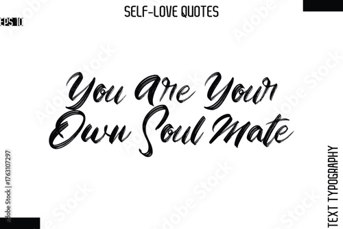 You Are Your Own Soul Mate  -Modern Minimal Self-Love Phrase Bold Brush Typography Vector Quote