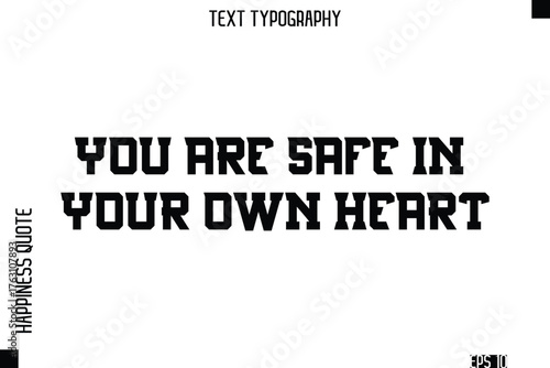 You Are Safe In Your Own Heart   -Self-Love Modern Bold Typography Text Quote Vector Design
