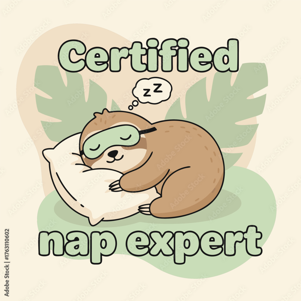 Obraz premium Cute kawaii sloth sleeping on pillow with Certified Nap Expert text