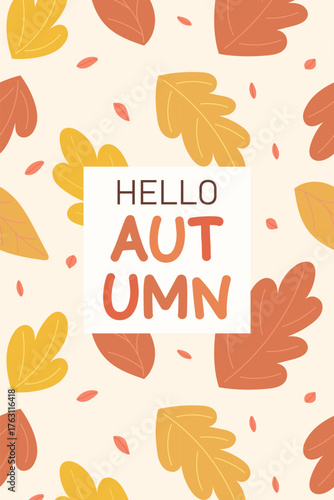 Hello Autumn vertical web banner. Frame with yellow and red leaves on perimeter. Simple poster, postcard, invitation, flyer on beige background in flat style. Autumn and harvest concept. Vector