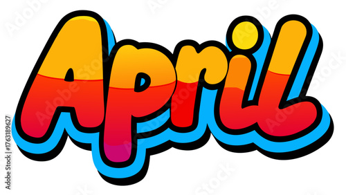 A vibrant and playful illustration of the word april in a bold, cartoonish font, featuring a gradient of yellow, orange, and red